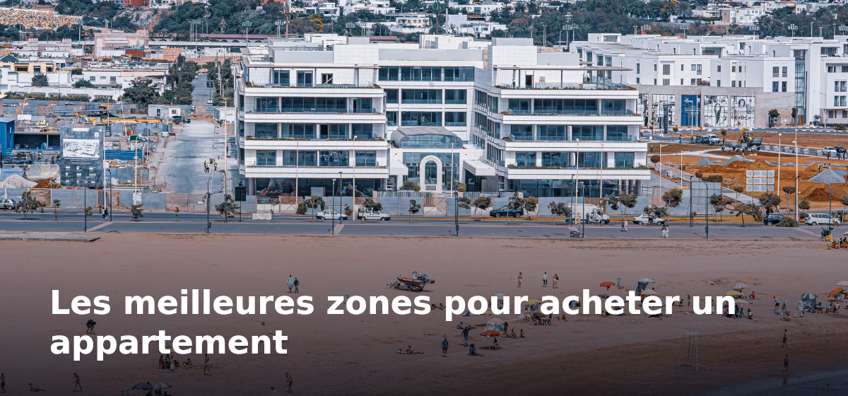 Les meilleures zones pour acheter un appartement